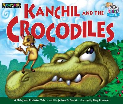 Kanchil and the Crocodiles Leveled Text - Fuerst, Jeffrey B