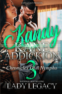 Kandy Kane Addickion Part 3: Chronicles of a Nympho