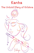 Kanha - The Untold Diary of Krishna