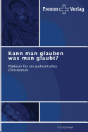 Kann man glauben was man glaubt?