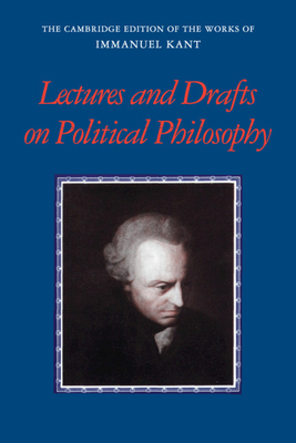 Kant: Lectures and Drafts on Political Philosophy - Rauscher, Frederick (Edited and translated by), and Westphal, Kenneth R. (Translated by)