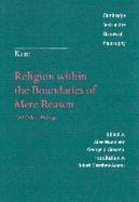 Kant: Religion within the Boundaries of Mere Reason: And Other Writings - Kant, Immanuel, and Wood, Allen (Edited and translated by), and di Giovanni, George (Edited and translated by)