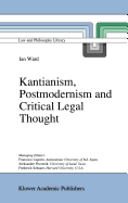 Kantianism, Postmodernism and Critical Legal Thought