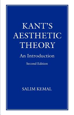 Kant's Aesthetic Theory: An Introduction - Kemal, Salim