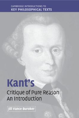 Kant's 'Critique of Pure Reason': An Introduction - Buroker, Jill Vance