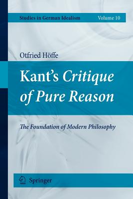 Kant's Critique of Pure Reason: The Foundation of Modern Philosophy - Hffe, Otfried