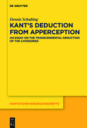 Kant's Deduction from Apperception: An Essay on the Transcendental Deduction of the Categories