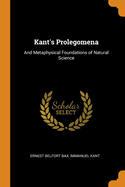 Kant's Prolegomena: And Metaphysical Foundations of Natural Science