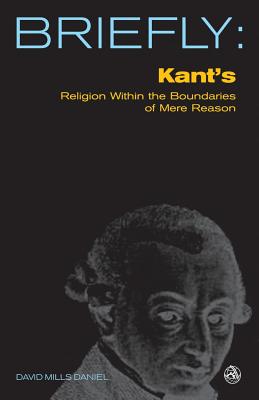 Kant's Religion Within the Bounds of Mere Reason - Daniel, David Mills