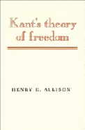 Kant's Theory of Freedom - Allison, Henry E, Professor
