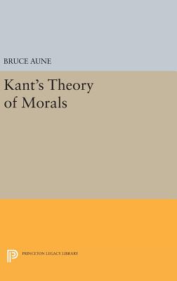 Kant's Theory of Morals - Aune, Bruce