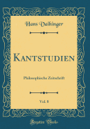 Kantstudien, Vol. 8: Philosophische Zeitschrift (Classic Reprint)