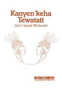 Kanyen'keha Tewatati: Let's Speak Mohawk