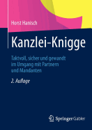 Kanzlei-Knigge: Taktvoll, Sicher Und Gewandt Im Umgang Mit Partnern Und Mandanten - Hanisch, Horst