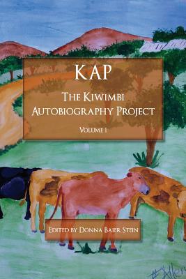 KAP, The Kiwimbi Autobiography Project - Stein, Donna Baier (Editor), and Olubayi, Olubayi (Introduction by), and Rathgeber, Lynne (Introduction by)