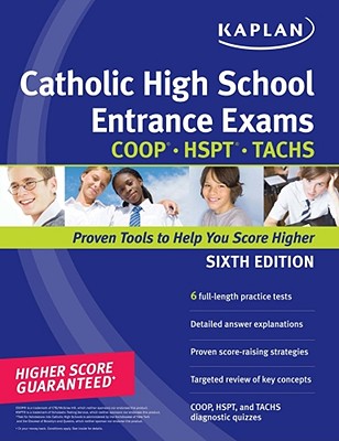Kaplan Catholic High School Entrance Exams: COOP, HSPT, TACHS - Kaplan