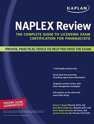 Kaplan NAPLEX Review: The Complete Guide to Licensing Exam Certification for Pharmacists - Boyd, Steven T, Pharm, Bcps, Cde, and Brooks, Amie McCord, and Nagel-Edwards, Karen