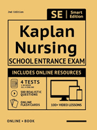 Kaplan Nursing School Entrance Exam Full Study Guide 2nd Edition: Study Manual with 100 Video Lessons, 4 Full Length Practice Tests Book + Online, 500 Realistic Questions, Plus Online Flashcards