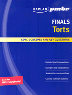 Kaplan PMBR Finals: Torts: Core Concepts and Key Questions - Feinberg, Robert, and Palmer, Steven H (Consultant editor)