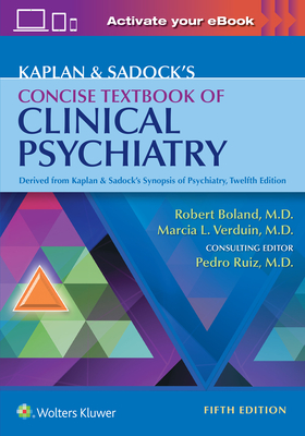 Kaplan & Sadock's Concise Textbook of Clinical Psychiatry - Boland, Robert, and Verduin, Marcia