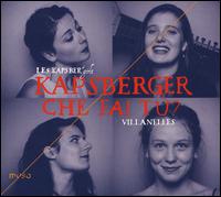 Kapsberger: Che Fai Tu? - Villanelles - Albane Imbs (theorbo); Albane Imbs (archlute); Albane Imbs (baroque guitar); Les Kapsber'girls; Albane Imbs (conductor)