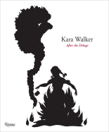 Kara Walker: After the Deluge - Walker, Kara