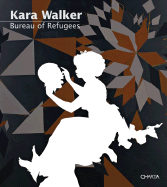 Kara Walker: Bureau of Refugees