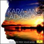 Karajan Adagio: Music to Free Your Mind