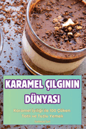 Karamel ilginin Dnyasi