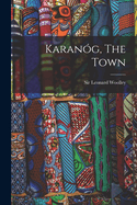 Karanog, the Town