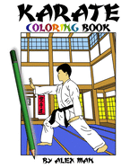 Karate Coloring Book: 41 beautiful original Karate drawings. Perfect for karate lovers and for hours of enjoyment.