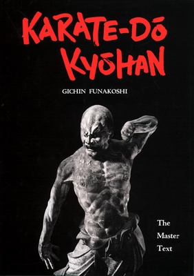 Karate-Do Kyohan: The Master Text - Funakoshi, Gichin
