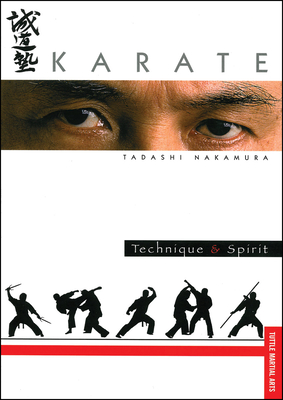 Karate: Technique and Spirit - Nakamura, Tadashi, and Grill, Tom (Photographer)