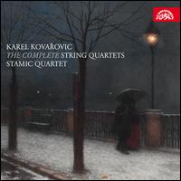 Karel Kovarovic: The Complete String Quartets - Stamic Quartet