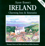 Karen Brown's 2001 Ireland: Charming Inns & Itineraries (Karen Brown's Ireland. Charming Inns & Itineraries)