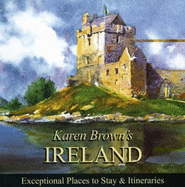 Karen Brown's Ireland: Exceptional Places to Stay & Itineraries