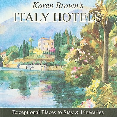Karen Brown's Italy Hotels - Brown, Clare