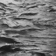 Karen Gunderson: The Dark World of Light