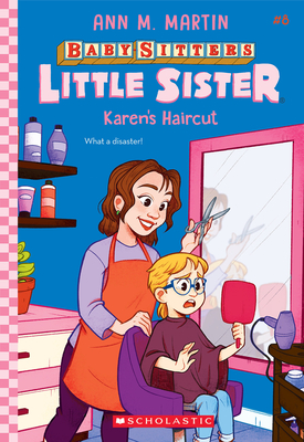 Karen's Haircut (Baby-Sitters Little Sister #8) - Martin, Ann M
