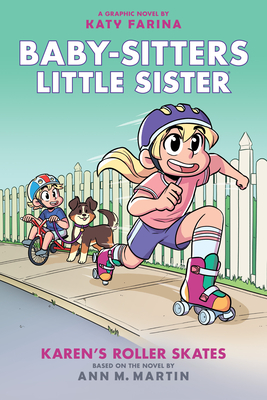 Karen's Roller Skates: A Graphic Novel (Baby-Sitters Little Sister #2) (Baby-Sitters Little Sister Graphix): Volume 2 - Martin, Ann M