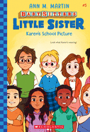 Karen's School Picture (Baby-Sitters Little Sister #5): Volume 5