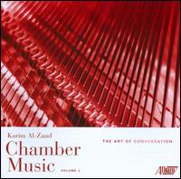 Karim Al-Zand: Chamber Music, Vol. 2 - The Art of Conversation - Brian Connelly (piano); Enso Quartet; Eric Siu (violin); Ivo Jan van der Werff (viola); Kana Mimaki (piano);...