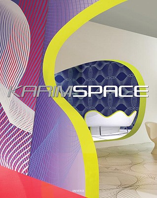 Karimspace: The Interior Design and Architecture of Karim Rashid - Rashid, Karim, and Libeskind, Daniel (Foreword by), and Mendini, Alessandro (Introduction by)