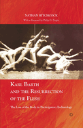 Karl Barth and the Resurrection of the Flesh: The Loss of the Body in Participatory Eschatology