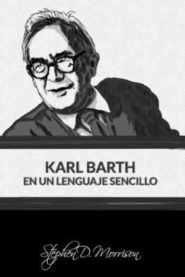 Karl Barth en Un Lenguaje Sencillo - Morrison, Stephen D