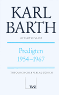 Karl Barth Gesamtausgabe: Band 12: Predigten 1954-1967