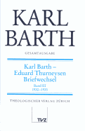 Karl Barth Gesamtausgabe: Band 34: Karl Barth - Eduard Thurneysen. Briefwechsel