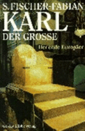 Karl Der Grosse: Der Erste Europaer