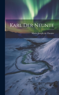 Karl Der Neunte - Chenier, Marie-Joseph De