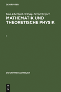 Karl-Eberhard Hellwig; Bernd Wegner: Mathematik Und Theoretische Physik. I